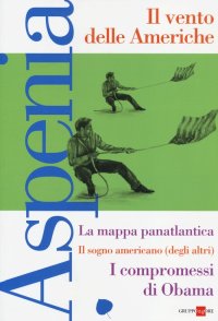 Aspenia. Vol. 59: Il vento delle Americhe