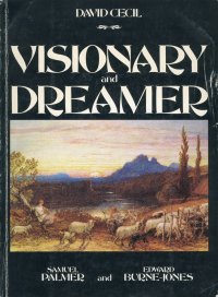 Visionary and Dreamer. Two poetic painters. Samuel Palmer and Edward Burne-Jones