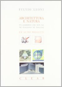 Architettura e natura. Un giardino che non sia né italiano né inglese ed altri progetti