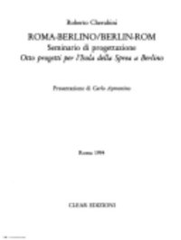 Roma-Berlino/Berlin-Rom. Otto progetti per l'Isola della Sprea a Berlino