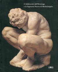 L'Adolescente dell'Ermitage e la Sagrestia Nuova di Michelangelo.