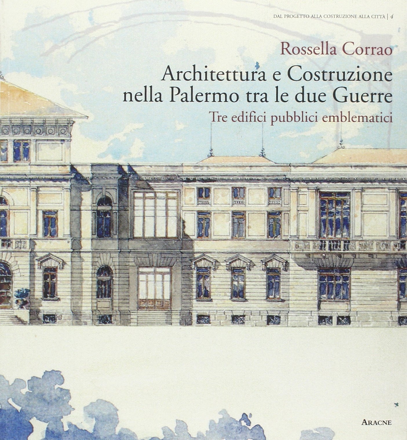 Architettura e costruzione nella Palermo tra le due guerre. Tre edifici pubblici emblematici