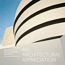 Frank Lloyd Wright. Solomon R. Guggenheim Museum. An Architectural Appreciation Frank Lloyd Wright. Solomon R. Guggenheim Museum. An Architectural Appreciation