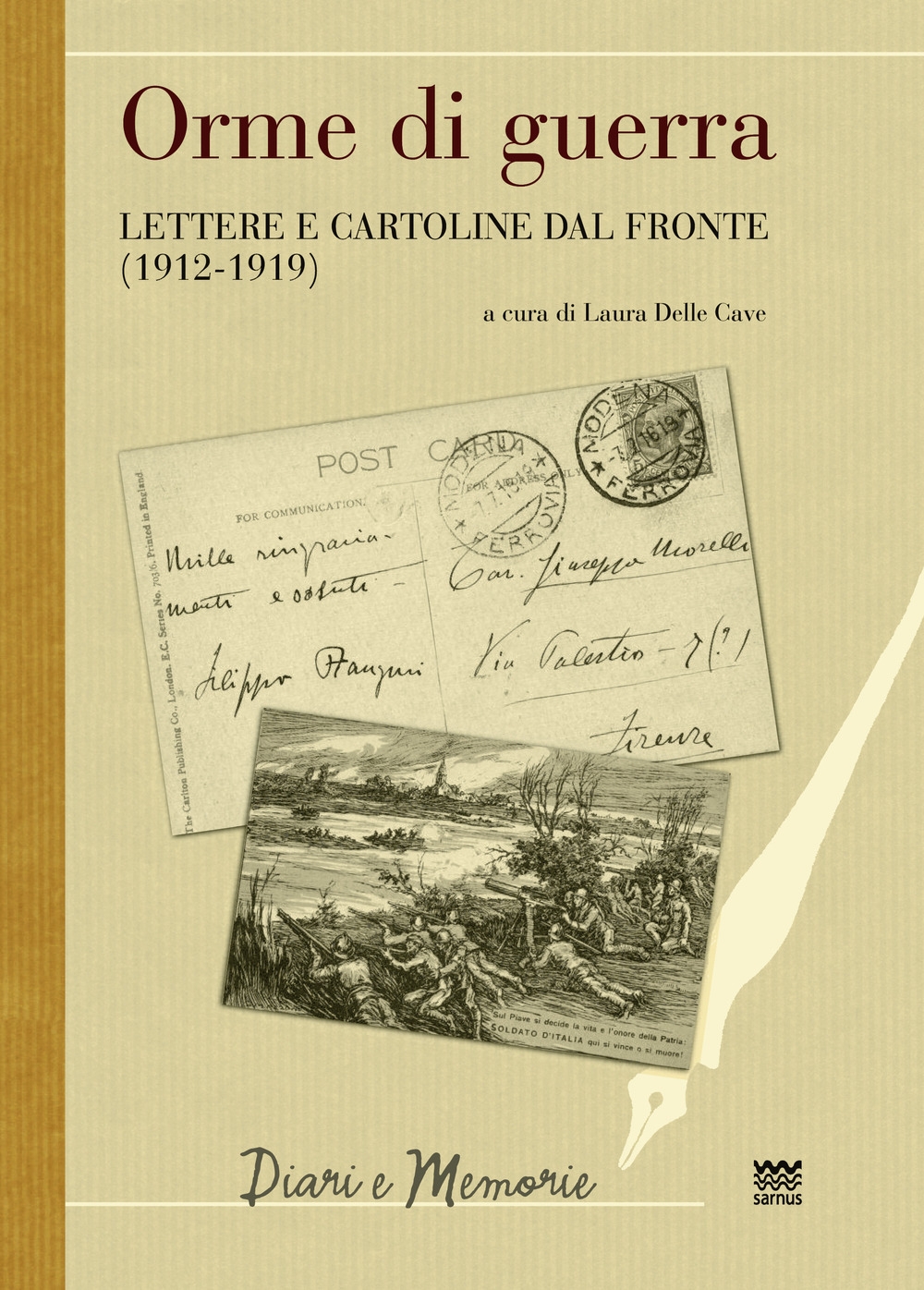 Orme di guerra. Lettere e cartoline dal fronte. (1912-1919). Orme di guerra. Lettere e cartoline dal fronte. (1912-1919).