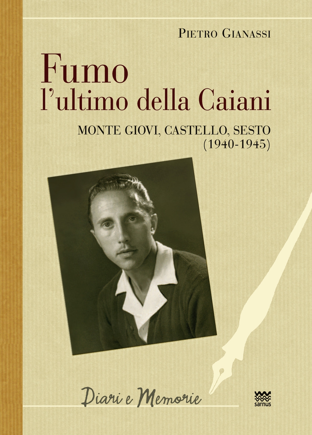 Fumo, l'ultimo della Caiani. Monte Giovi, Castello, Sesto (1940-1945) Fumo, l'ultimo della Caiani. Monte Giovi, Castello, Sesto (1940-1945)