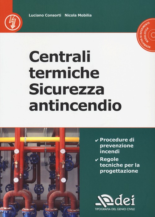 Centrali termiche. Sicurezza antincendio. Con CD-ROM Centrali termiche. Sicurezza antincendio. Con CD-ROM