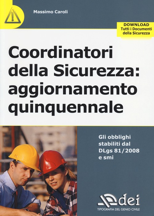 Coordinatori della sicurezza. Aggiornamento quinquennale Coordinatori della sicurezza. Aggiornamento quinquennale