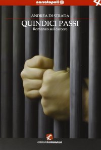 Quindici passi. Romanzo sul carcere