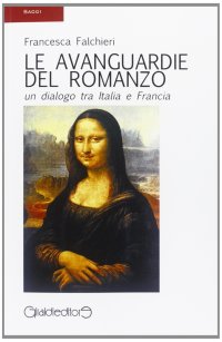 Le avanguardie del romanzo. Un dialogo tra Italia e Francia
