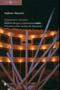 Quattro Storie. Balkan Burger, Credoinunsolodio, Processo a Dio, la Fin e di Shavuoth