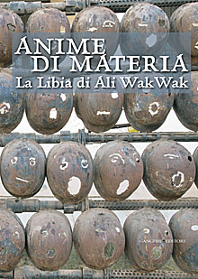Anime di materia. La Libia di Ali Wak Wak