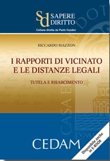 I rapporti di vicinato e le distanze legali. Tutela e risarcimento I rapporti di vicinato e le distanze legali. Tutela e risarcimento