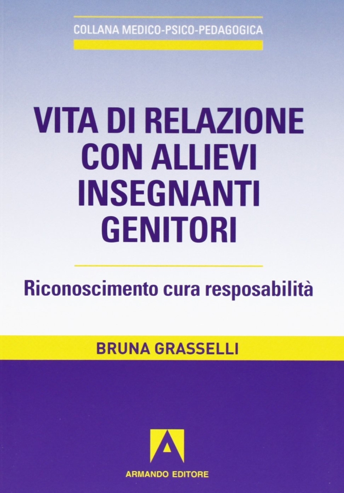 Vita di relazione con allievi insegnanti genitori Vita di relazione con allievi insegnanti genitori