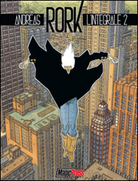 Rork. L'integrale. Vol. 2 Rork. L'integrale. Vol. 2