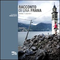 Racconto di una frana. Brienno, 7 luglio 2011. Ediz. illustrata Racconto di una frana. Brienno, 7 luglio 2011. Ediz. illustrata