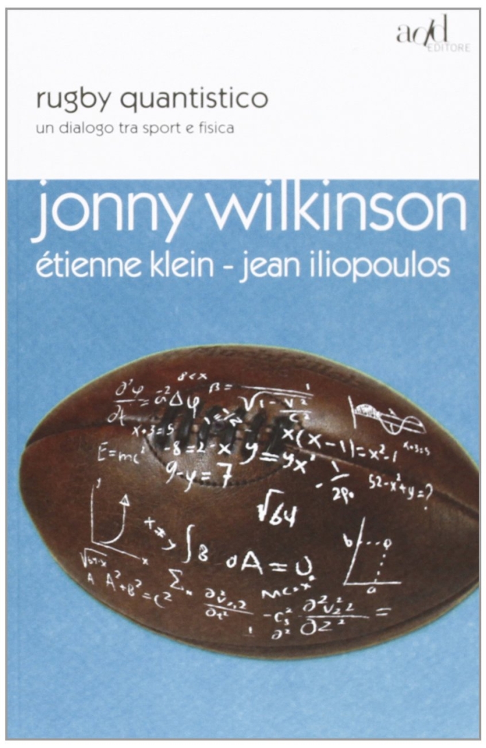 Rugby quantistico. Un dialogo tra sport e fisica Rugby quantistico. Un dialogo tra sport e fisica
