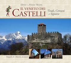 Il Veneto dei castelli. Ediz. illustrata Il Veneto dei castelli. Ediz. illustrata