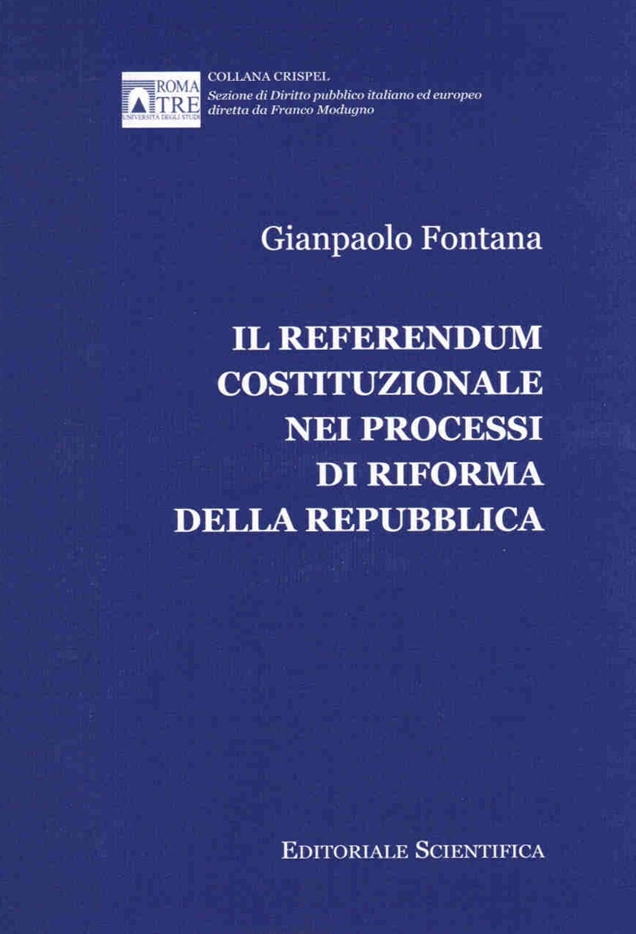 Il referendum costituzionale nei processi di riforma della repubblica Il referendum costituzionale nei processi di riforma della repubblica