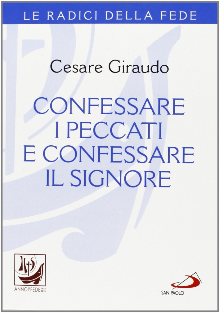 Confessare i peccati e confessare il Signore Confessare i peccati e confessare il Signore