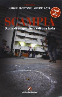 Scampia. Storia di un quartiere e di una faida. Con DVD