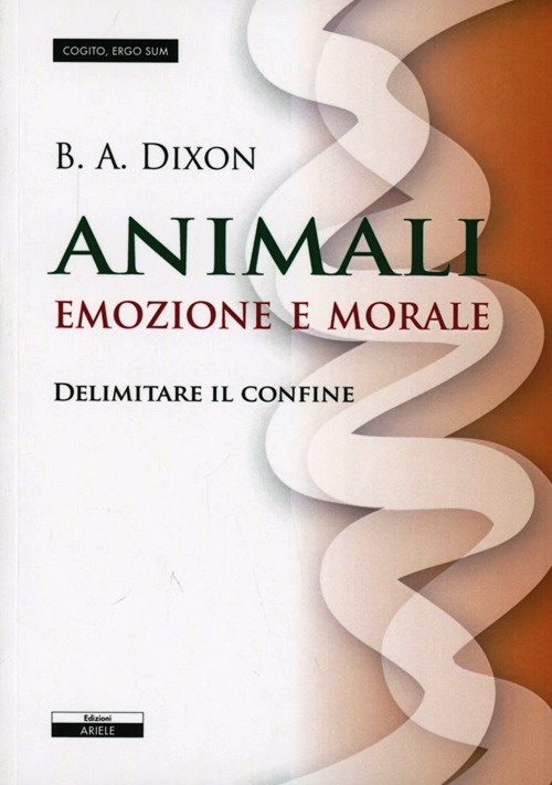 Animali. Emozioni e morale. Delimitare il confine Animali. Emozioni e morale. Delimitare il confine
