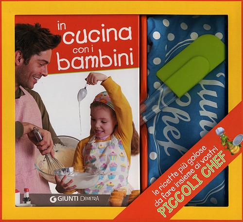 In cucina con i bambini. Con gadget In cucina con i bambini. Con gadget