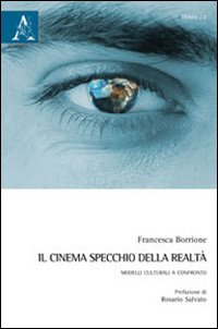 Il cinema specchio della realtà. Modelli culturali a confronto Il cinema specchio della realtà. Modelli culturali a confronto