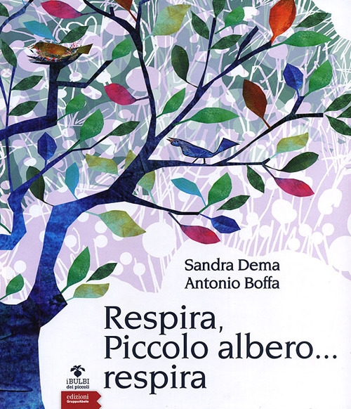 Respira, piccolo albero... respira. Ediz. illustrata Respira, piccolo albero... respira. Ediz. illustrata