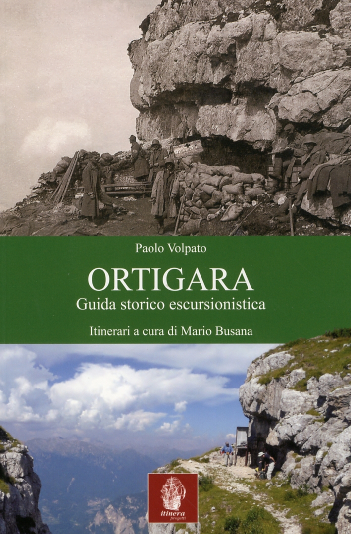 Monte Ortigara. Guida Storicoescursionista Monte Ortigara. Guida Storicoescursionista