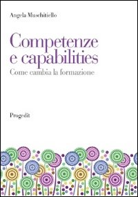 Competenze e capabilities. Come cambia la formazione Competenze e capabilities. Come cambia la formazione