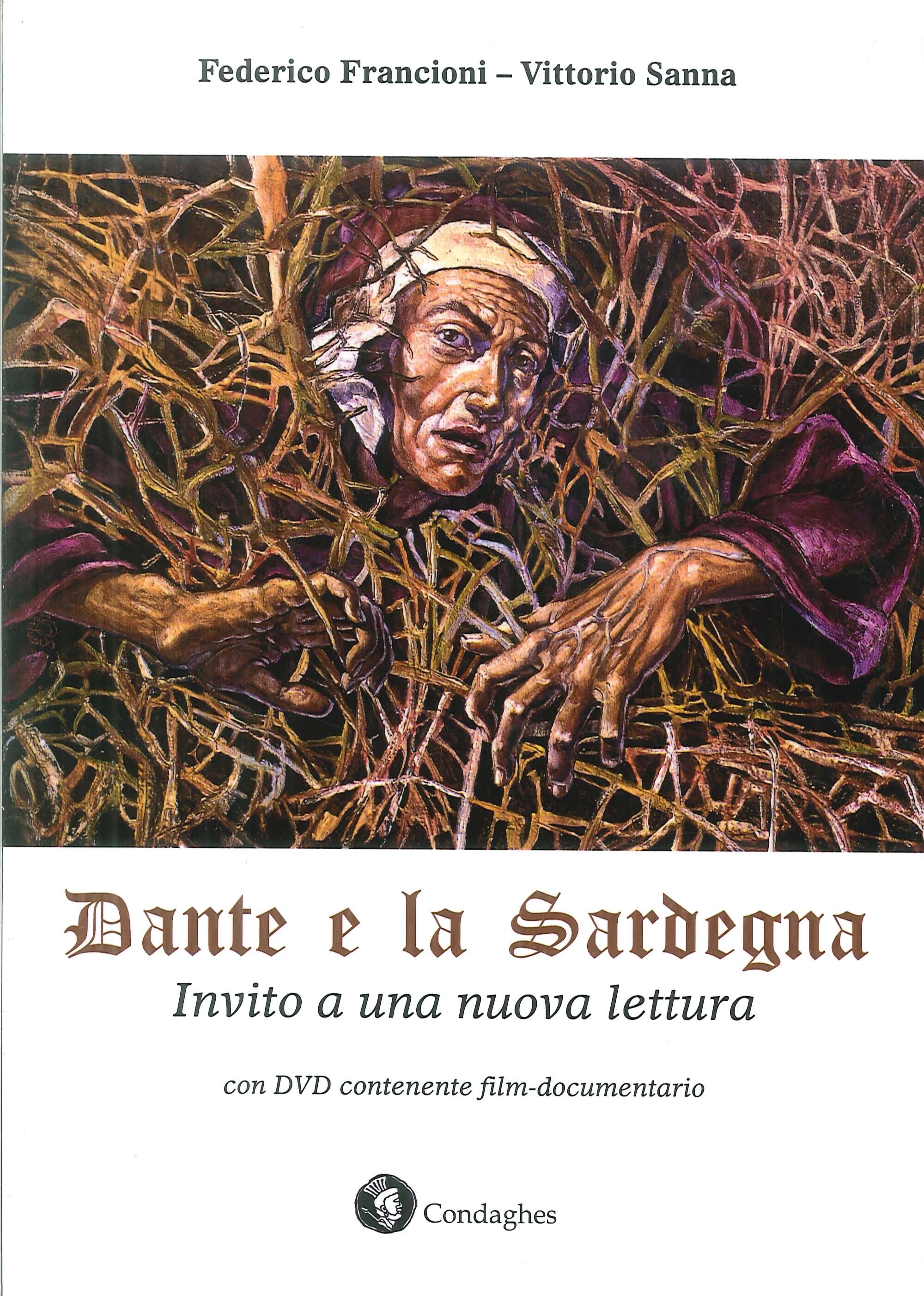 Dante e la Sardegna. Invito a una Nuova Lettura. con DVD Contenente Film-Documentario Dante e la Sardegna. Invito a una Nuova Lettura. con DVD Contenente Film-Documentario