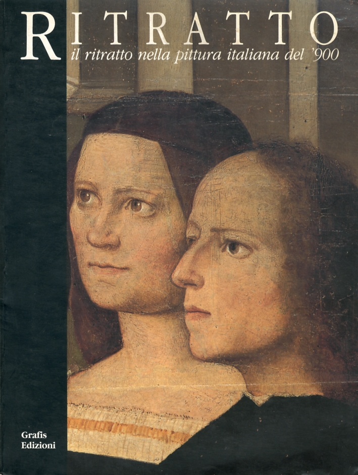 Ritratto. Il Ritratto nella Pittura Italiana del '900 Ritratto. Il Ritratto nella Pittura Italiana del '900