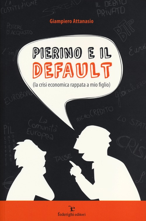 Pierino e il default (la crisi economica rappata a mio figlio) Pierino e il default (la crisi economica rappata a mio figlio)