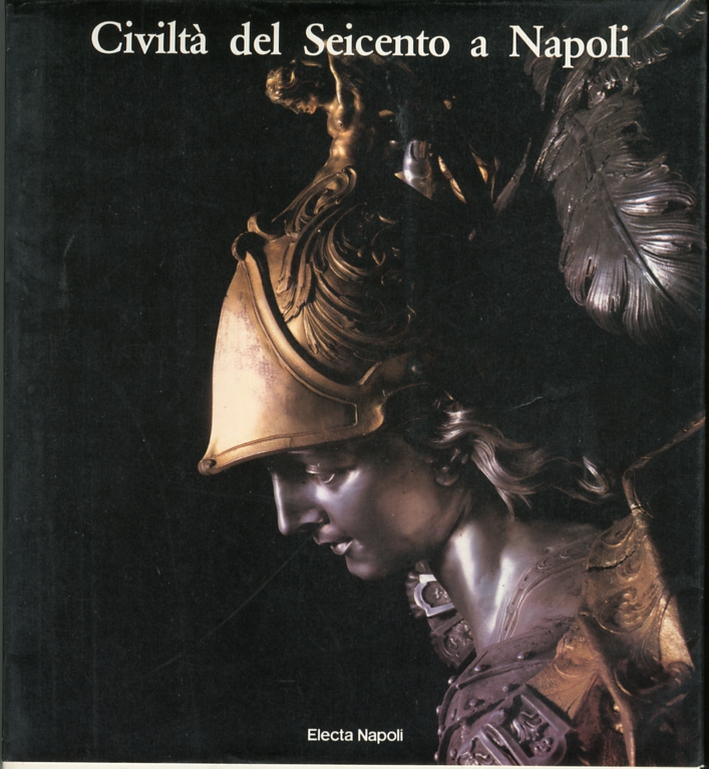 Civiltà del Seicento a Napoli. Volume 2 Civiltà del Seicento a Napoli. Volume 2
