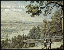 Matthäus Merian d.Ä. Die Handzeichnungen Matthäus Merian d.Ä. Die Handzeichnungen