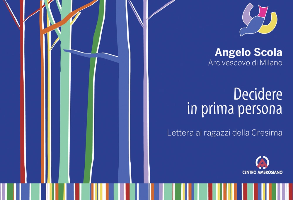 Decidere in prima persona. Lettera ai ragazzi della Cresima Decidere in prima persona. Lettera ai ragazzi della Cresima