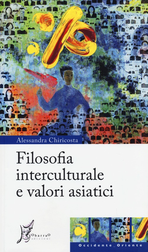 Filosofia interculturale e valori asiatici Filosofia interculturale e valori asiatici