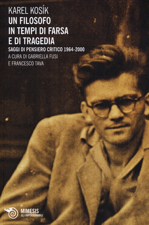 Un filosofo in tempi di farsa e di tragedia. Saggi di pensiero critico 1964-2000 Un filosofo in tempi di farsa e di tragedia. Saggi di pensiero critico 1964-2000
