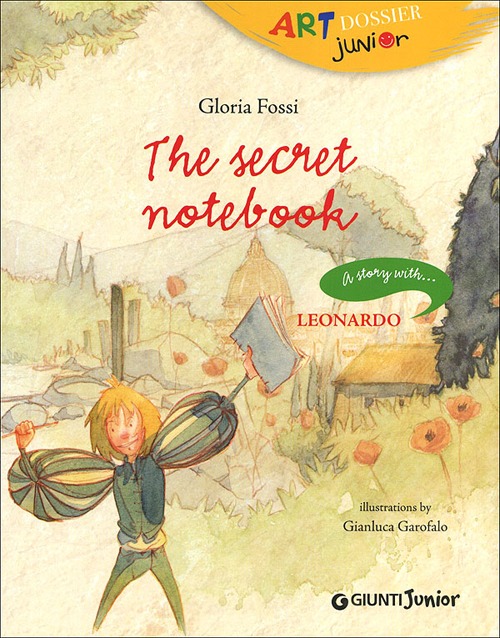 The secret notebook. A story with... Leonardo The secret notebook. A story with... Leonardo
