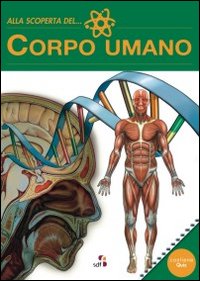 Alla scoperta del... corpo umano Alla scoperta del... corpo umano