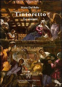 Tintoretto. Le Visioni