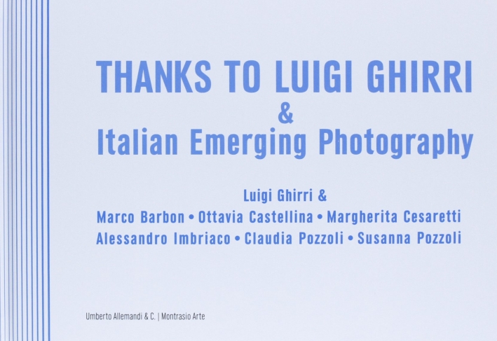 Thanks to Luigi Ghirri & Italian Emerging Photography. Ediz. italiana. Thanks to Luigi Ghirri & Italian Emerging Photography. Ediz. italiana.