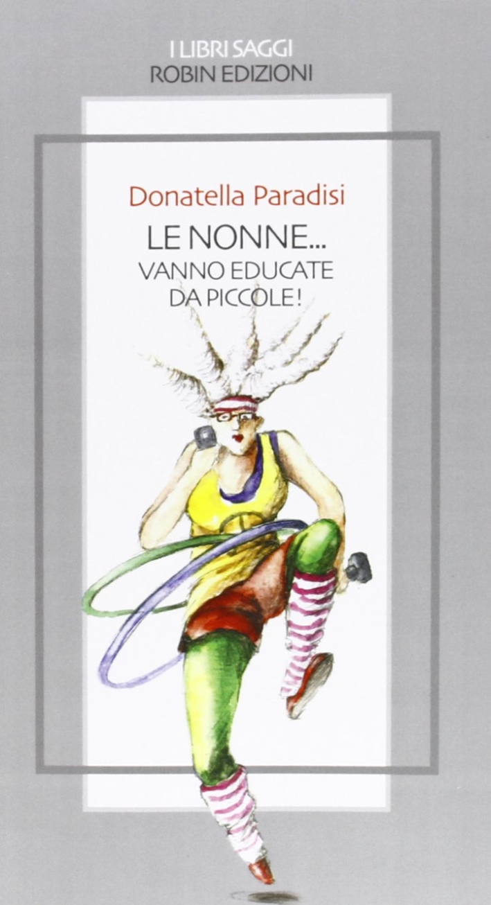 Le nonne... vanno educate da piccole! Le nonne... vanno educate da piccole!