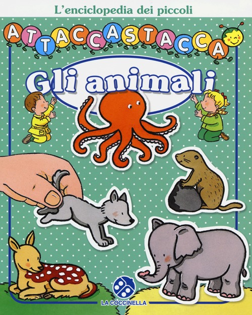 Gli animali. Attacca-stacca. Con adesivi Gli animali. Attacca-stacca. Con adesivi