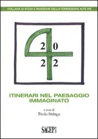 Itinerari nel Paesaggio Immaginato Itinerari nel Paesaggio Immaginato