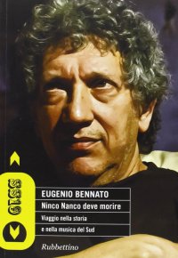 Ninco Nanco Deve Morire. Viaggio nella Storia e nella Musica del Sud