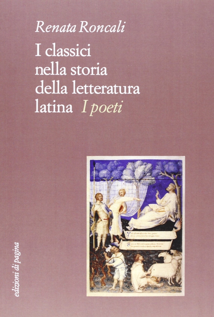 9788874702350 Roncali Renata 2013 - I Classici nella Storia delle Letteratura  Latina. I Poeti 