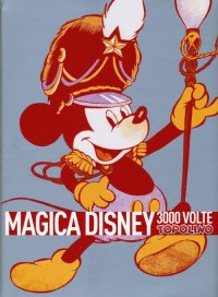 Magica Disney. 3000 volte Topolino