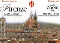Firenze. Carta e guida alla città: storia e monumenti