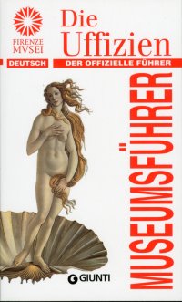 Die Uffizen. Der offizielle Führer